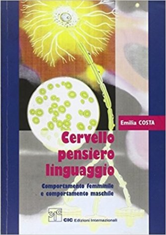 Cervello, linguaggio, pensiero. Comportamento femminile e comportamento maschile