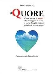 Il quore. Come evitare gli errori che danneggiano il cuore, e come offrirgli le migliori possibilità di guarigione