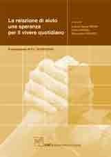 La relazione d'aiuto. Una speranza per il vivere quotidiano