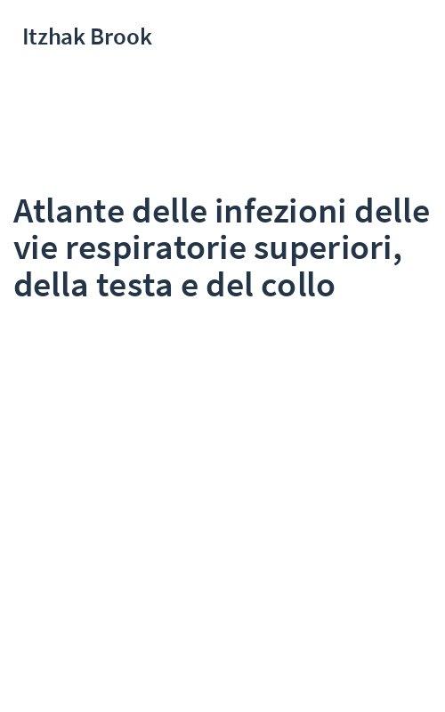Atlante delle infezioni delle vie respiratorie superiori, della testa e del collo