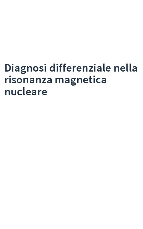 Diagnosi differenziale nella risonanza magnetica nucleare