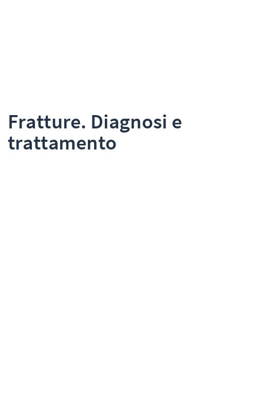 Fratture. Diagnosi e trattamento