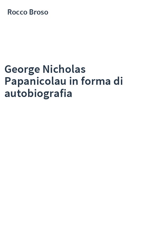 George Nicholas Papanicolau in forma di autobiografia
