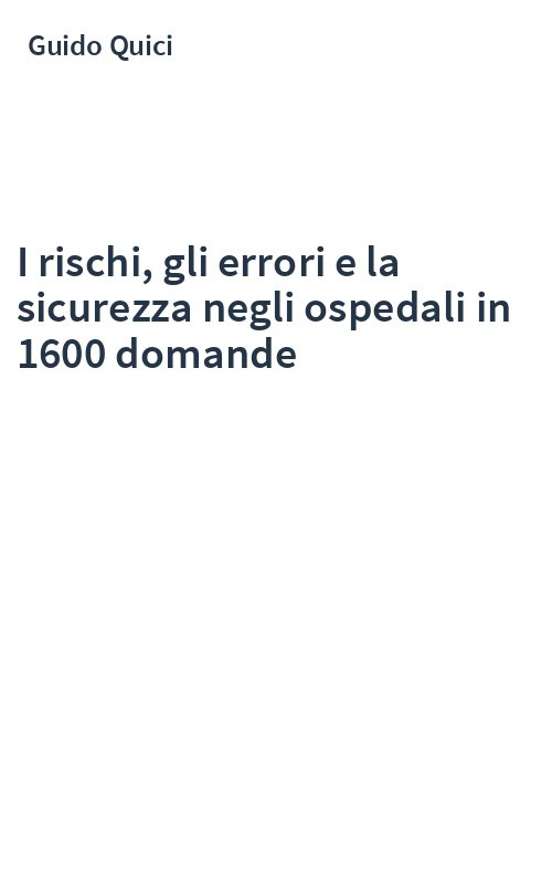 I rischi, gli errori e la sicurezza negli ospedali in 1600 domande