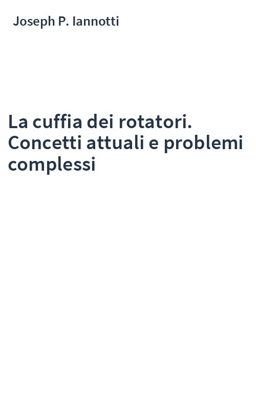 La cuffia dei rotatori. Concetti attuali e problemi complessi