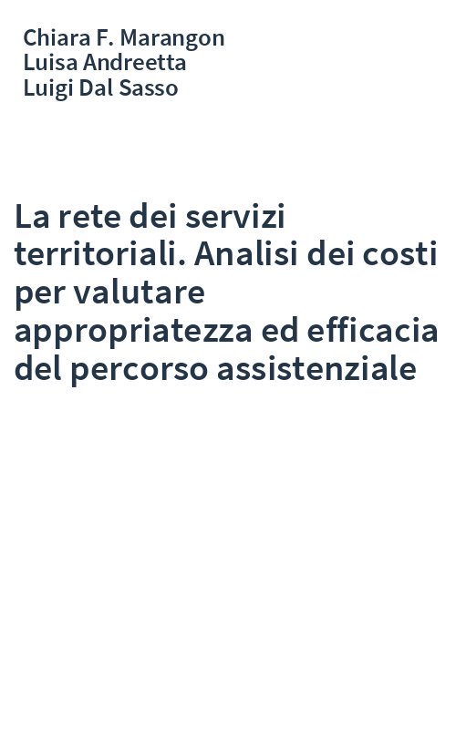La rete dei servizi territoriali. Analisi dei costi per valutare appropriatezza ed efficacia del percorso assistenziale
