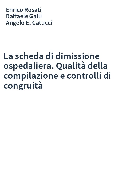 La scheda di dimissione ospedaliera. Qualità della compilazione e controlli di congruità