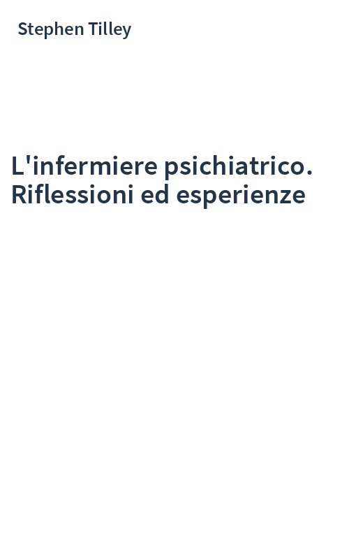 L'infermiere psichiatrico. Riflessioni ed esperienze