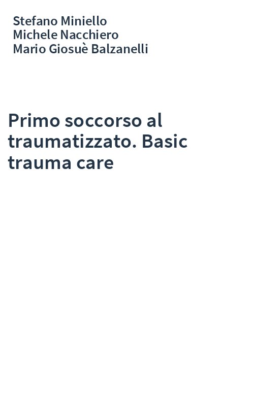 Primo soccorso al traumatizzato. Basic trauma care