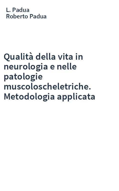 Qualità della vita in neurologia e nelle patologie muscoloscheletriche. Metodologia applicata