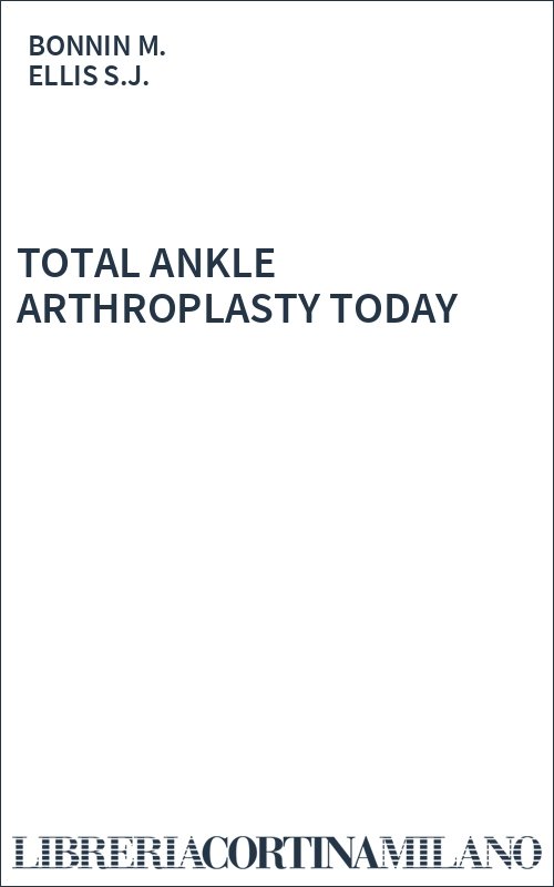TOTAL ANKLE ARTHROPLASTY TODAY