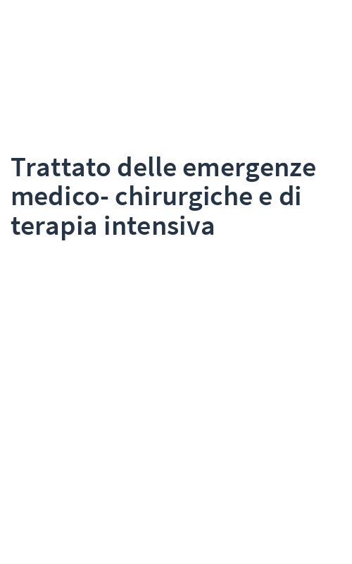 Trattato delle emergenze medico-chirurgiche e di terapia intensiva