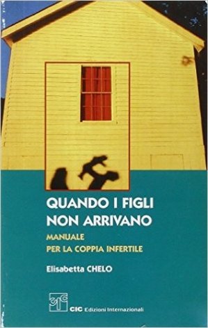 Quando i figli non arrivano. Manuale per la coppia infertile