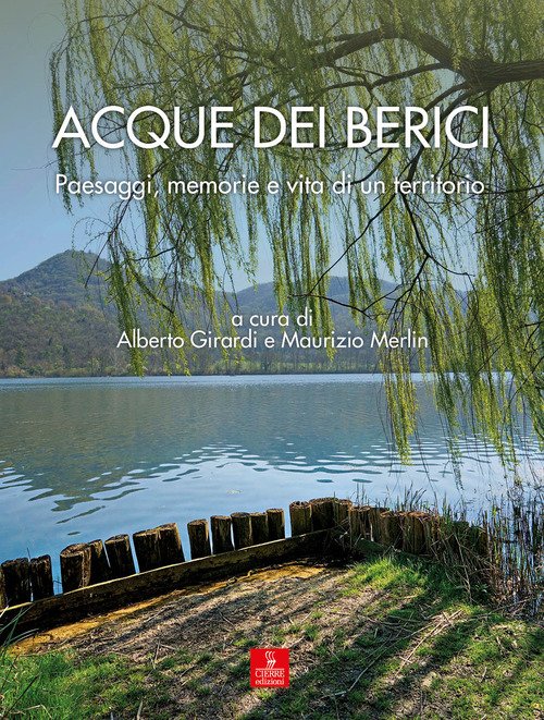 Acque dei Berici. Paesaggi, memorie e vita di un territorio