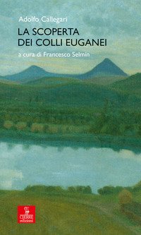 La scoperta dei Colli Euganei