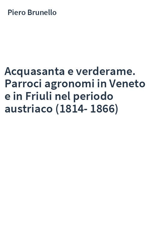 Acquasanta e verderame. Parroci agronomi in Veneto e in Friuli nel periodo austriaco (1814-1866)