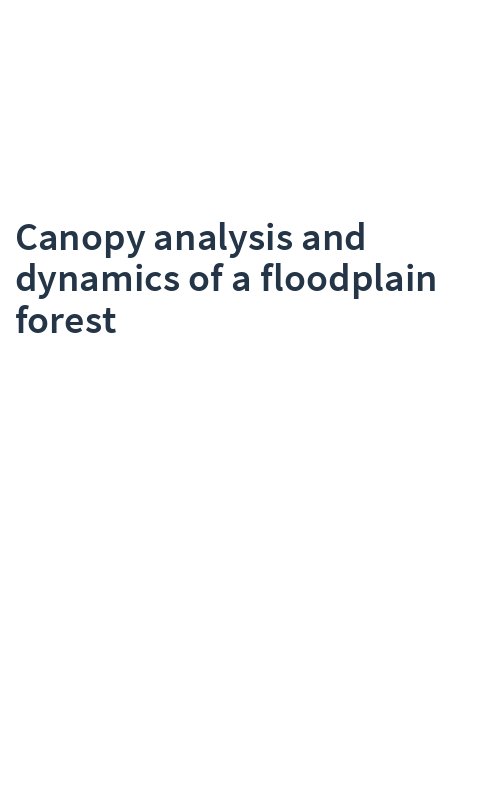 Canopy analysis and dynamics of a floodplain forest