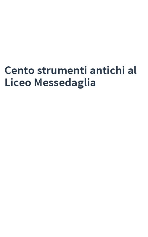 Cento strumenti antichi al Liceo Messedaglia