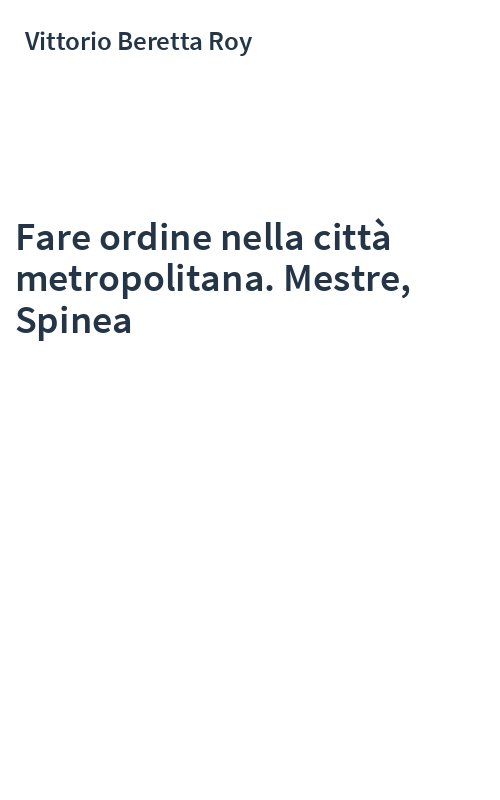 Fare ordine nella città metropolitana. Mestre, Spinea