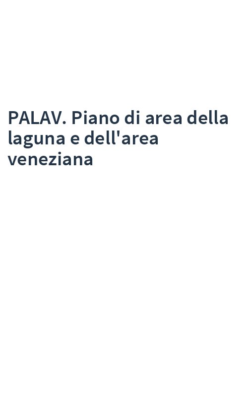 PALAV. Piano di area della laguna e dell'area veneziana