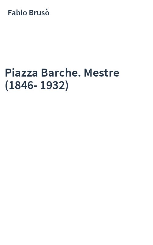 Piazza Barche. Mestre (1846-1932)