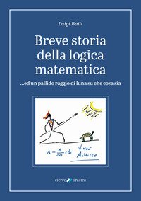 Breve storia della logica matematica ...ed un pallido raggio di luna su che cosa sia