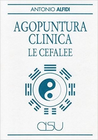 Agopuntura clinica. Le cefalee
