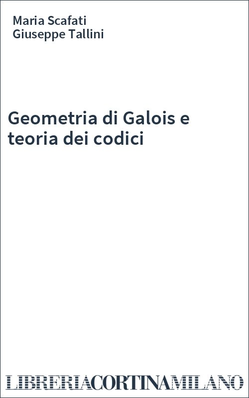 Geometria di Galois e teoria dei codici