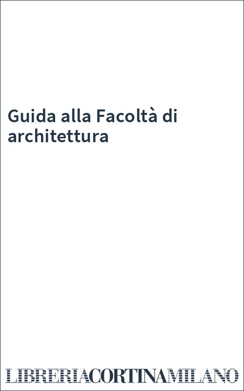 Guida alla Facoltà di architettura