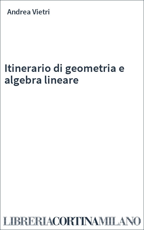Itinerario di geometria e algebra lineare