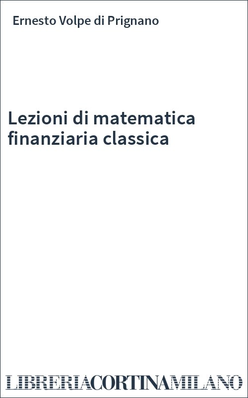 Lezioni di matematica finanziaria classica