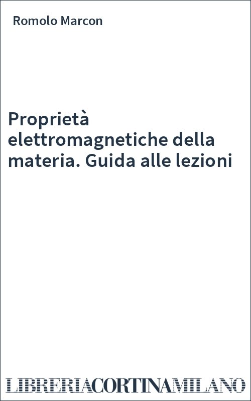 Proprietà elettromagnetiche della materia. Guida alle lezioni
