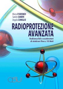 Radioprotezione avanzata. Radionuclidi e acceleratori di elettroni fino a 10 MeV