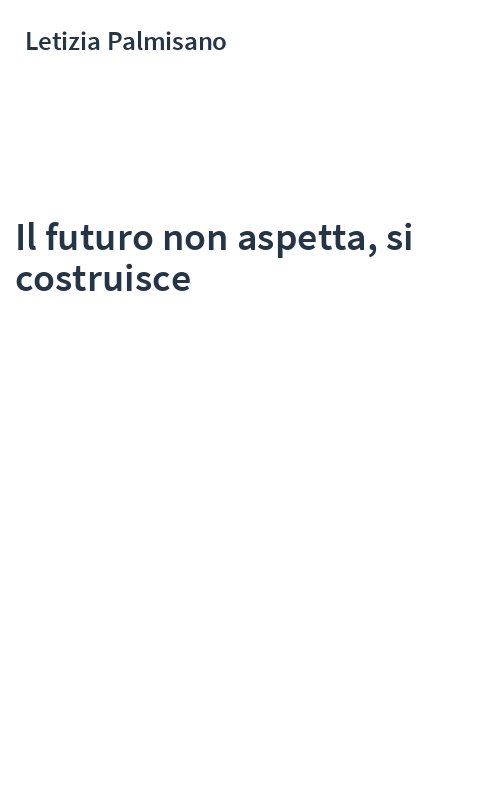 Il futuro non aspetta, si costruisce