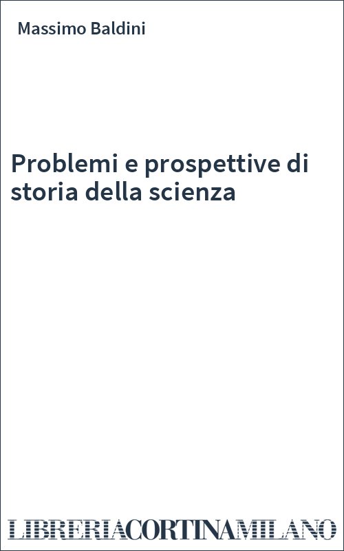 Problemi e prospettive di storia della scienza