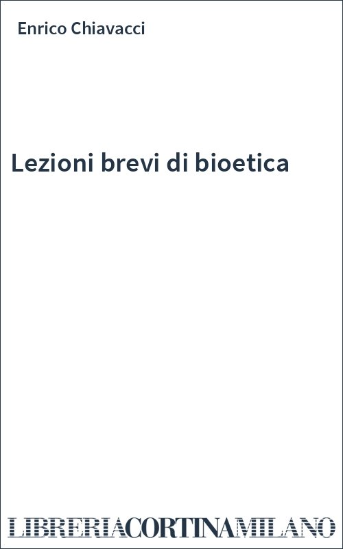 Lezioni brevi di bioetica