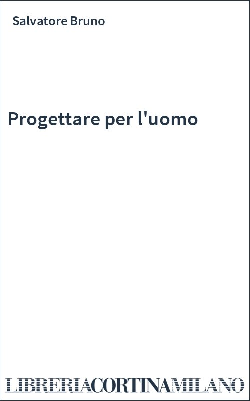 Progettare per l'uomo