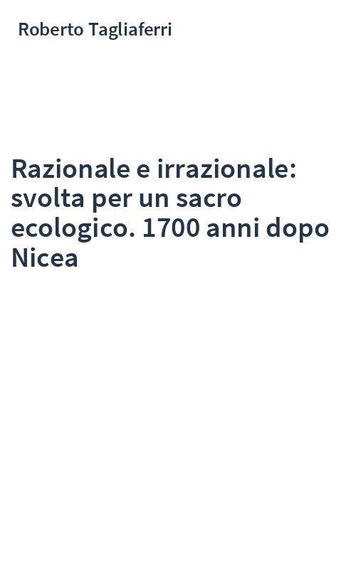Razionale e irrazionale: svolta per un sacro ecologico. 1700 anni dopo Nicea