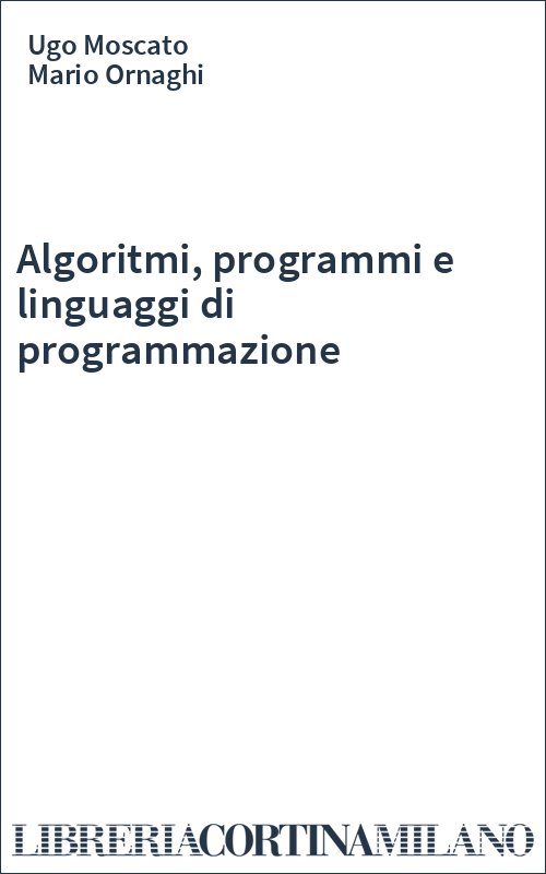 Algoritmi, programmi e linguaggi di programmazione