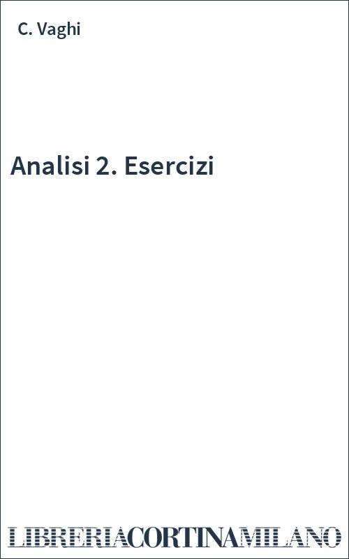 Analisi 2. Esercizi