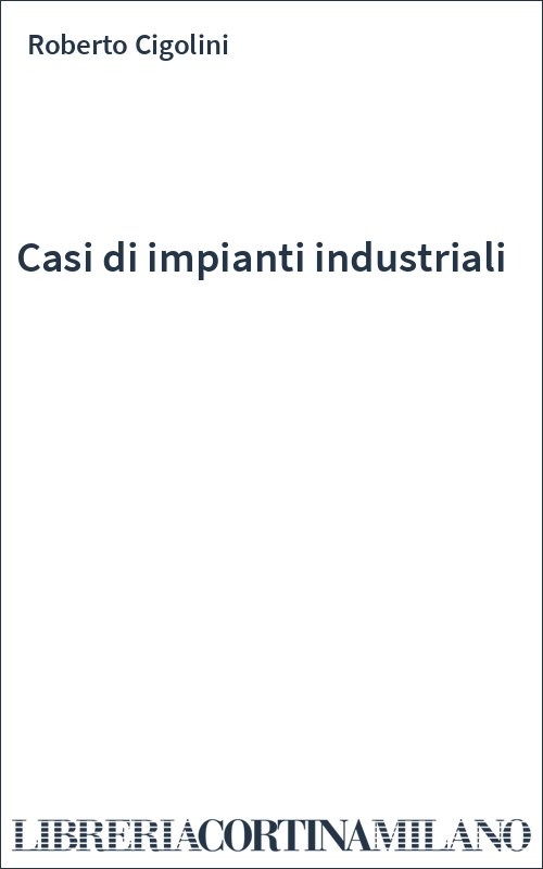 Casi di impianti industriali