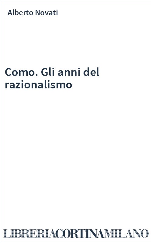 Como. Gli anni del razionalismo