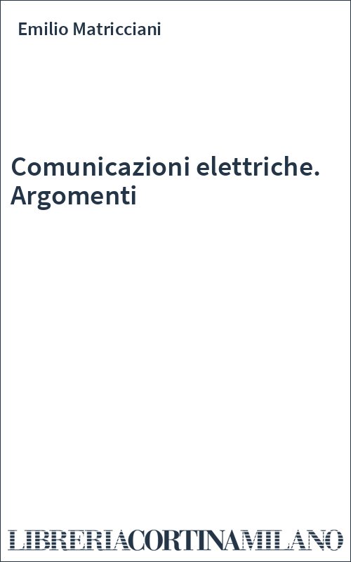 Comunicazioni elettriche. Argomenti