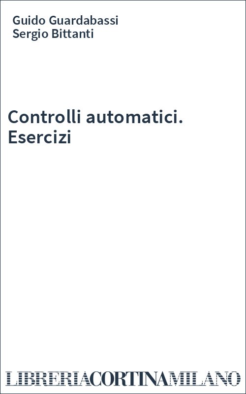 Controlli automatici. Esercizi