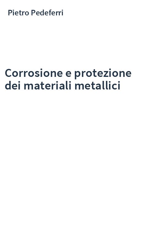Corrosione e protezione dei materiali metallici pedeferri pdf