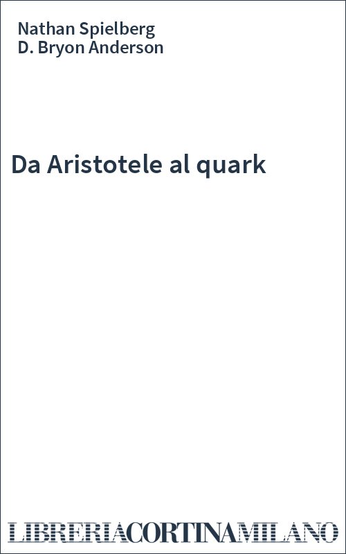 Da Aristotele al quark