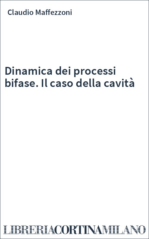 Dinamica dei processi bifase. Il caso della cavità