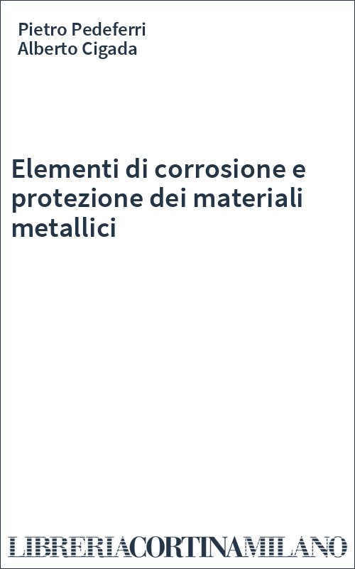 Elementi di corrosione e protezione dei materiali metallici