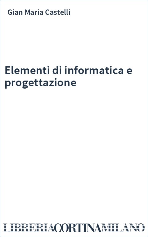 Elementi di informatica e progettazione