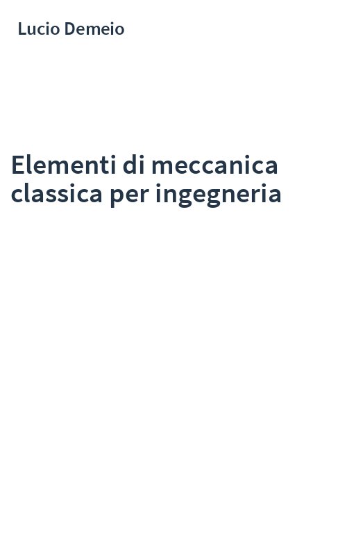 Elementi di meccanica classica per ingegneria